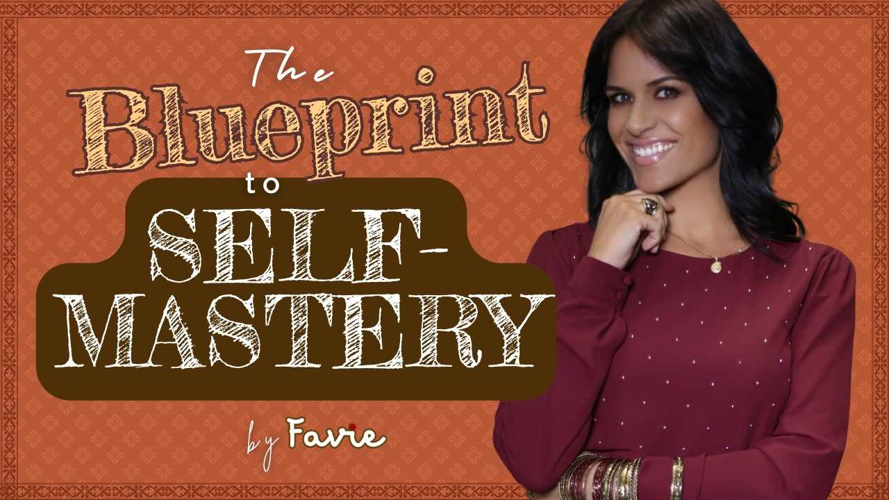 The Blueprint for Self-Mastery by FAVIE Academy