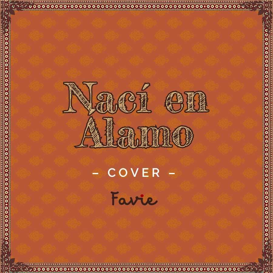 favie music naci en alamo cover